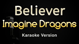 Believer  Imagine Dragons Karaoke Songs With Lyrics  Original Key [upl. by Norted]