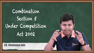 Combination Section 5 Under Competition Act 2002  The Competition Act 2002 [upl. by Akirat]