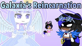 Galaxia’s Reincarnation  Gacha Club Series [upl. by Naashar]