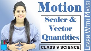 Class 9 Science  Chapter 8  Scalar and Vector Quantity  Motion  NCERT [upl. by Venable509]