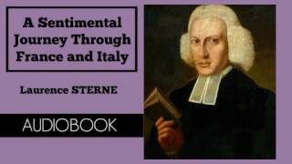 A Sentimental Journey Through France and Italy by Laurence Stern  Audiobook [upl. by Eisset]