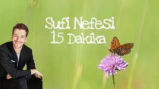 SUFİ NEFESİ MEDİTASYONU  15 DAKİKA  METİN HARA [upl. by Ezeerb]