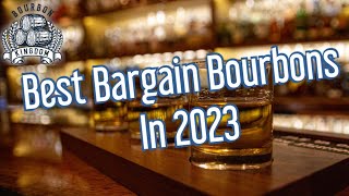 Best Bargain Bourbons In 2023 [upl. by Francklin]