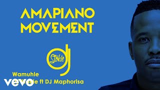 DJ Stokie  Wamuhle Audio ft DJ Maphorisa [upl. by Wixted256]