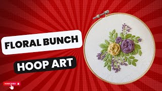 Beginners Hoop Art Embroidery  Floral Bunch  Afeei  Videos [upl. by Ihp589]