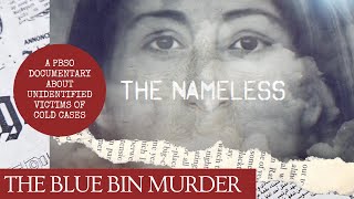 The Nameless  The Blue Bin Murder [upl. by Osber752]