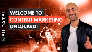 Welcome to the Content Marketing Unlocked  Free Content Marketing Course with Neil Patel [upl. by Ahsirtal290]