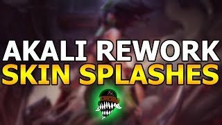 Akali Rework Skins Splash Arts League Of Legends [upl. by Boudreaux]