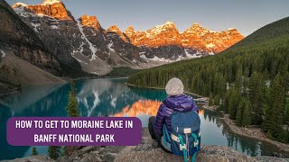 How to get to Moraine Lake in Banff National Park [upl. by Allenaj]