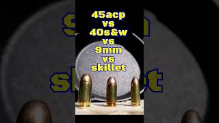 9mm vs 40 Cal vs 45 ACP  Cast Iron Skillets [upl. by Hindorff]