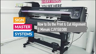 How To Do Your Print and Cut Alignment  Mimaki CJV150300 [upl. by Brunelle]