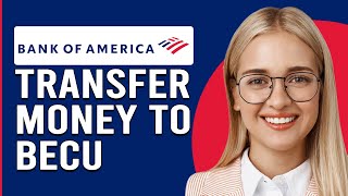 Transfer Money From Bank Of America To BECU Send Money From Bank Of America To BECU [upl. by Zzabahs]