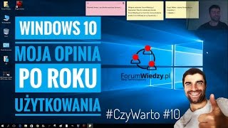 WINDOWS 10  Opinia Po Roku Użytkowania  CzyWarto 10  ForumWiedzy [upl. by Merri]