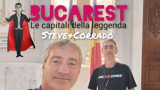 BUCAREST Le capitali della leggenda Con Steve e Corrado [upl. by Samy]