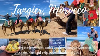 Tangier Morocco Day Trip  Ferry from Tarifa Spain amp Portugal Day 3 [upl. by Magocsi]