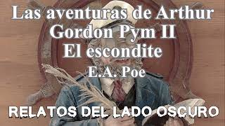 Las aventuras de Arthur Gordon Pym II EA Poe Relato literario  Relatos del lado oscuro [upl. by Enineg628]