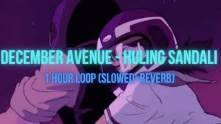 Huling Sandali  December Avenue 1 Hour loop slowedreverb [upl. by Joyan870]