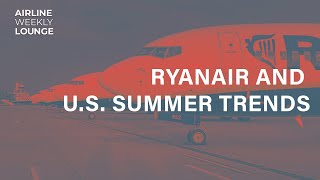 Ryanair and US Summer Trends [upl. by Tuinenga113]