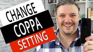 How To Change COPPA Made For Kids on Mobile Channel Wide and Desktop [upl. by Enrika]