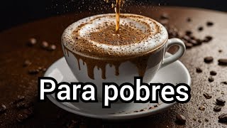 Cafe espumoso para pobres [upl. by Helene412]