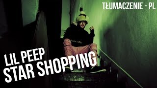 LIL PEEP  STAR SHOPPING  TŁUMACZENIE PL [upl. by Niuqauj105]