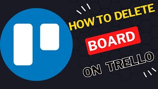 How to Permanently delete board in Trello [upl. by Eduj]