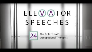 The Role of an EI Occupational Therapist – Elevator Speeches – 021722 [upl. by Eylsel]