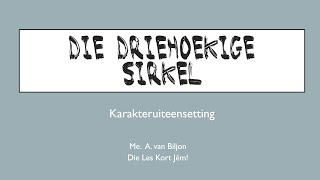 Die driehoekige sirkel karakteruiteensetting video [upl. by Orran]