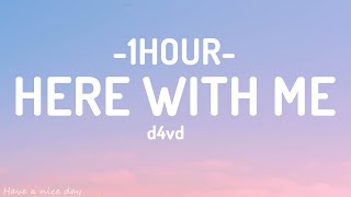 d4vd  Here With Me Lyrics 1HOUR [upl. by Nedyah617]