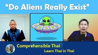 Do Aliens Really Exist Learn Thai in Thai Intermediate [upl. by Nepean]