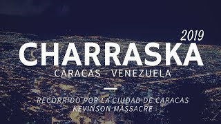 LA MEJOR CHARRASKA 2019  RECORRIDO POR CARACAS Kevinson Massacre [upl. by Thebault]