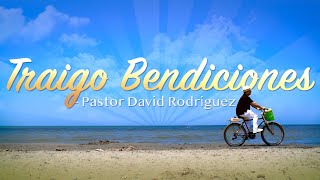 Pastor David  Traigo Bendiciones  Video Oficial [upl. by Aynuat218]