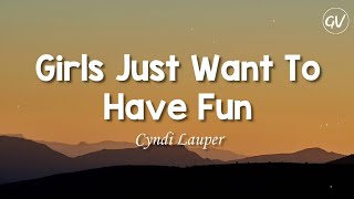 Cyndi Lauper  Girls Just Wanna Have Fun Lyrics 1HOUR [upl. by Laersi]