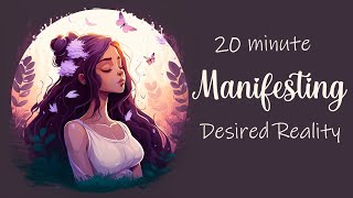 20 Minute Guided Meditation for Manifesting Your Desired Reality [upl. by Margo]