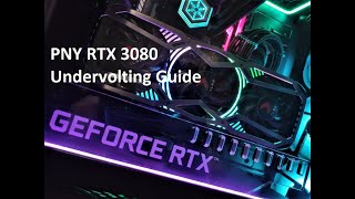 PNY RTX 3080 Revel Undervolting Guide [upl. by Etyak]