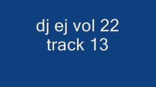 dj ej vol 22 track 13 [upl. by Idmann]