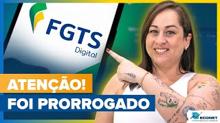 ATENÇÃO FGTS DIGITAL PRORROGADO CONFIRA O NOVO PRAZO PARA OBRIGATORIEDADE [upl. by Danczyk]