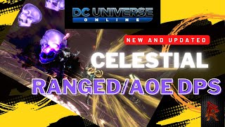 NEW and UPDATED DCUO 2022 Celestial DPS Ranged AOE loadout [upl. by Epstein]