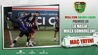 Mislicom Golden League  Premier Lig  LA MASİA  MİRZA GÜMRÜKLEME  7 HAFTA [upl. by Adyl887]