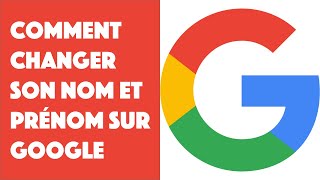 Comment changer son nom et prénom sur Google [upl. by Anauqaj]