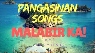 MALABIR KA Pangasinan Song [upl. by Natalee580]