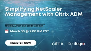 Simplifying NetScaler Management with Citrix ADM [upl. by Rickie]