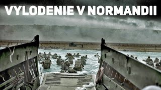 Deň D Vylodenie v Normandii Čo by ste mali vedieť o Operácii Overlord [upl. by Epps]