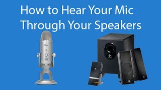 How To Hear Your Microphone Through Your Speakers [upl. by Felicdad62]