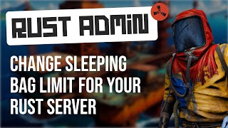 Change Sleeping Bag Limit For Rust Server  Rust Admin [upl. by Lillywhite61]