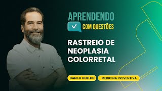 Rastreio de neoplasia colorretal  Aprendendo com questões Revalida Medicina Prevetiva [upl. by Sucitivel]