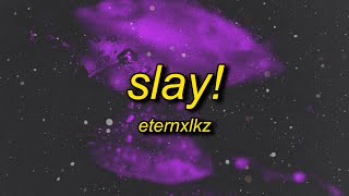 Eternxlkz  SLAY [upl. by Anella]