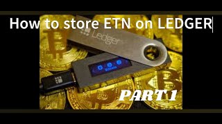 How to Store Electroneum ETN on Ledger Hardware Wallet Part 1 [upl. by Ydieh]