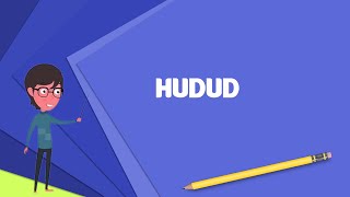 What is Hudud Explain Hudud Define Hudud Meaning of Hudud [upl. by Muriel]