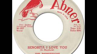 THE IMPRESSIONS  SENORITA I LOVE YOU Abner 1025 1959 [upl. by Atinuaj97]